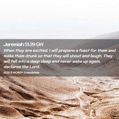 Picture 02 - Jeremiah 51:39 GW - When they are excited, I will prepare a feast for - Bible Verse Picture
