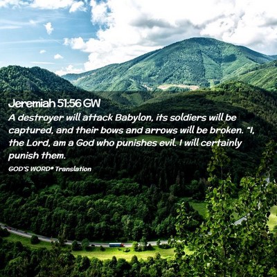 Picture 02 - Jeremiah 51:56 GW - A destroyer will attack Babylon, its soldiers - Bible Verse Picture
