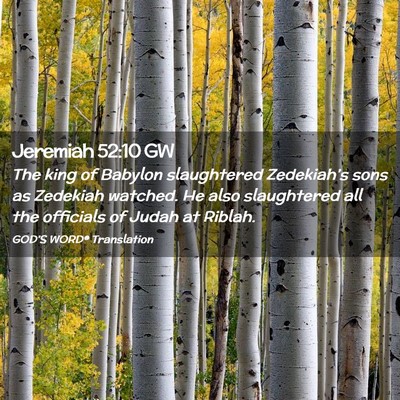 Picture 02 - Jeremiah 52:10 GW - The king of Babylon slaughtered Zedekiah’s sons - Bible Verse Picture