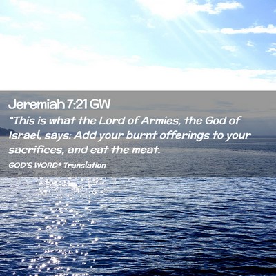 Picture 02 - Jeremiah 7:21 GW - “This is what the Lord of Armies, the God of - Bible Verse Picture