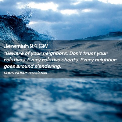 Picture 02 - Jeremiah 9:4 GW - “Beware of your neighbors. Don’t trust your - Bible Verse Picture
