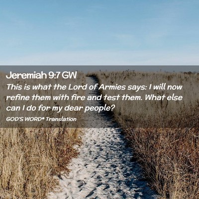Picture 02 - Jeremiah 9:7 GW - This is what the Lord of Armies says: I will now - Bible Verse Picture