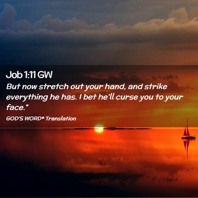 Picture 02 - Job 1:11 GW - But now stretch out your hand, and strike - Bible Verse Picture