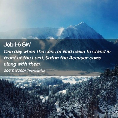 Picture 02 - Job 1:6 GW - One day when the sons of God came to stand in - Bible Verse Picture