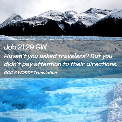 Picture 02 - Job 21:29 GW - Haven’t you asked travelers? But you didn’t - Bible Verse Picture