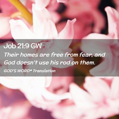 Picture 02 - Job 21:9 GW - Their homes are free from fear, and God doesn’t - Bible Verse Picture