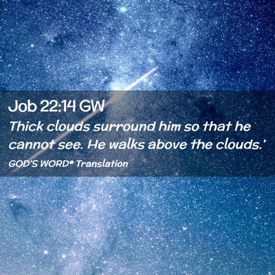 Picture 02 - Job 22:14 GW - Thick clouds surround him so that he cannot see. - Bible Verse Picture