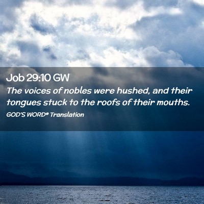 Picture 02 - Job 29:10 GW - The voices of nobles were hushed, and their - Bible Verse Picture