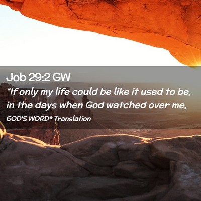Picture 02 - Job 29:2 GW - “If only my life could be like it used to be, - Bible Verse Picture