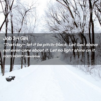 Picture 02 - Job 3:4 GW - “That day— let it be pitch-black. Let God - Bible Verse Picture