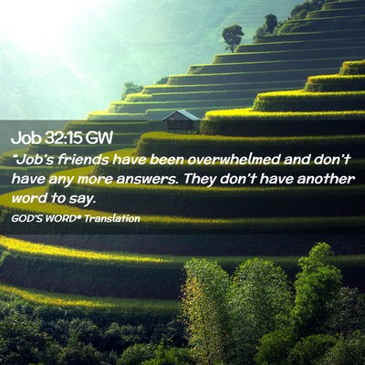 Picture 02 - Job 32:15 GW - “Job’s friends have been overwhelmed and - Bible Verse Picture