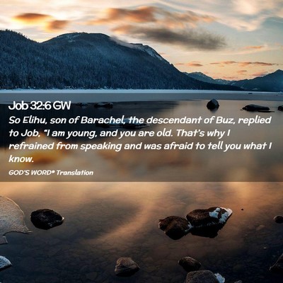 Picture 02 - Job 32:6 GW - So Elihu, son of Barachel, the descendant of Buz, - Bible Verse Picture