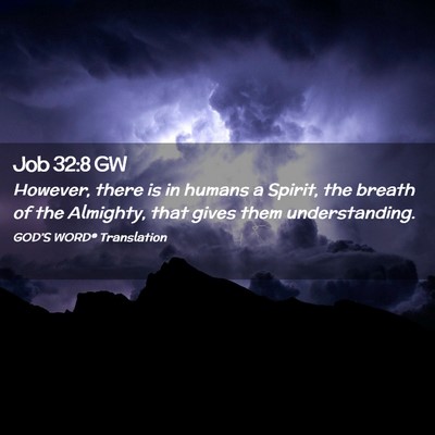 Picture 02 - Job 32:8 GW - However, there is in humans a Spirit, the breath - Bible Verse Picture