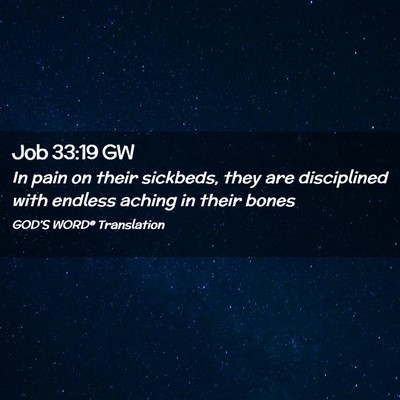 Picture 02 - Job 33:19 GW - In pain on their sickbeds, they are disciplined - Bible Verse Picture
