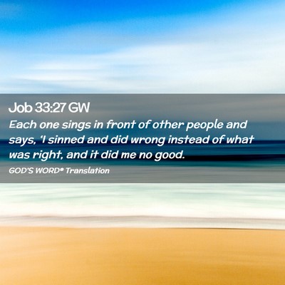 Picture 02 - Job 33:27 GW - Each one sings in front of other people and says, - Bible Verse Picture