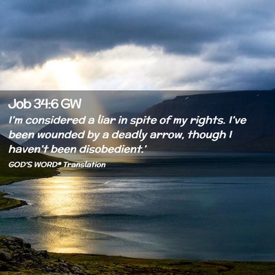 Picture 02 - Job 34:6 GW - I’m considered a liar in spite of my rights. - Bible Verse Picture