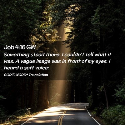 Picture 02 - Job 4:16 GW - Something stood there. I couldn’t tell what it - Bible Verse Picture