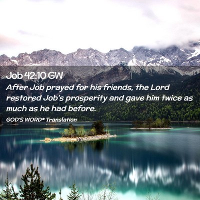 Picture 02 - Job 42:10 GW - After Job prayed for his friends, the Lord - Bible Verse Picture