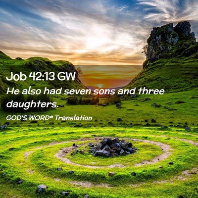Picture 02 - Job 42:13 GW - He also had seven sons and three - Bible Verse Picture