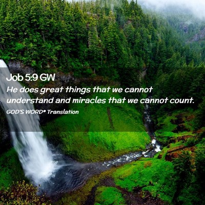 Picture 02 - Job 5:9 GW - He does great things that we cannot understand - Bible Verse Picture