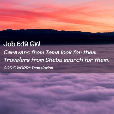 Picture 02 - Job 6:19 GW - Caravans from Tema look for them. Travelers from - Bible Verse Picture