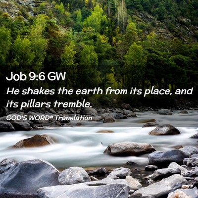 Picture 02 - Job 9:6 GW - He shakes the earth from its place, and its - Bible Verse Picture