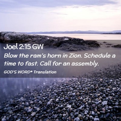 Picture 02 - Joel 2:15 GW - Blow the ram’s horn in Zion. Schedule a time to - Bible Verse Picture