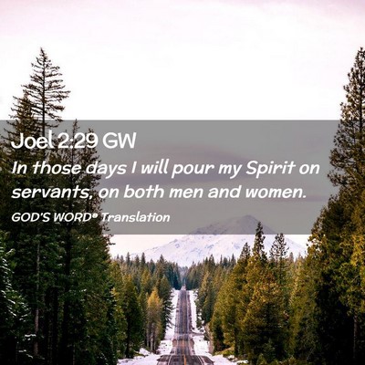 Picture 02 - Joel 2:29 GW - In those days I will pour my Spirit on servants, - Bible Verse Picture