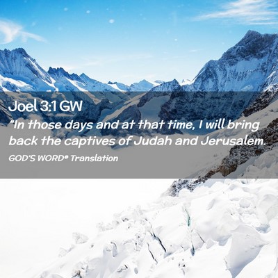 Picture 02 - Joel 3:1 GW - “In those days and at that time, I will bring - Bible Verse Picture