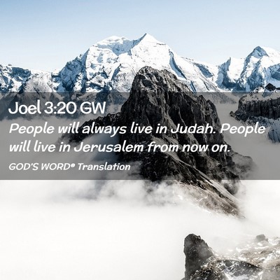 Picture 02 - Joel 3:20 GW - People will always live in Judah. People will - Bible Verse Picture