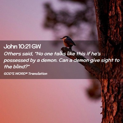 Picture 02 - John 10:21 GW - Others said, “No one talks like this if he’s - Bible Verse Picture