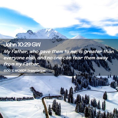Picture 02 - John 10:29 GW - My Father, who gave them to me, is greater than - Bible Verse Picture