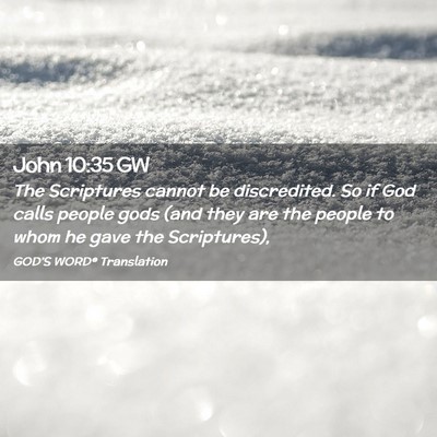 Picture 02 - John 10:35 GW - The Scriptures cannot be discredited. So if God - Bible Verse Picture