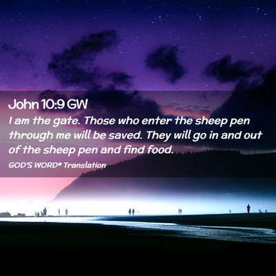 Picture 02 - John 10:9 GW - I am the gate. Those who enter the sheep pen - Bible Verse Picture