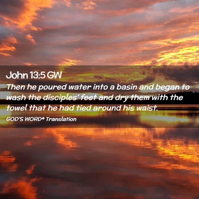 Picture 02 - John 13:5 GW - Then he poured water into a basin and began to - Bible Verse Picture