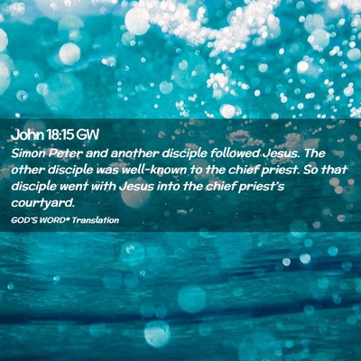 Picture 02 - John 18:15 GW - Simon Peter and another disciple followed Jesus. - Bible Verse Picture