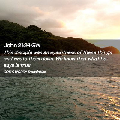 Picture 02 - John 21:24 GW - This disciple was an eyewitness of these things - Bible Verse Picture