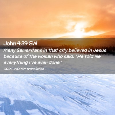 Picture 02 - John 4:39 GW - Many Samaritans in that city believed in Jesus - Bible Verse Picture