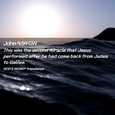 Picture 02 - John 4:54 GW - This was the second miracle that Jesus performed - Bible Verse Picture
