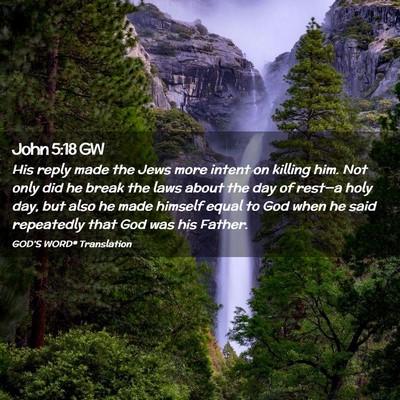Picture 02 - John 5:18 GW - His reply made the Jews more intent on killing - Bible Verse Picture