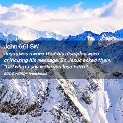 Picture 02 - John 6:61 GW - Jesus was aware that his disciples were - Bible Verse Picture
