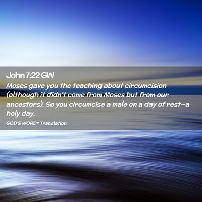 Picture 02 - John 7:22 GW - Moses gave you the teaching about circumcision - Bible Verse Picture