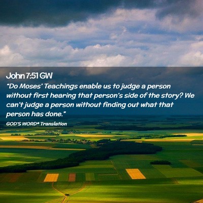 Picture 02 - John 7:51 GW - “Do Moses’ Teachings enable us to judge a - Bible Verse Picture