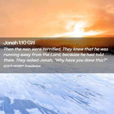 Picture 02 - Jonah 1:10 GW - Then the men were terrified. They knew that he - Bible Verse Picture