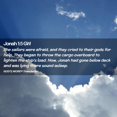 Picture 02 - Jonah 1:5 GW - The sailors were afraid, and they cried to their - Bible Verse Picture