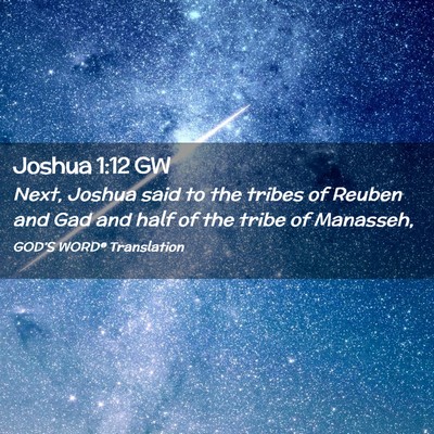 Picture 02 - Joshua 1:12 GW - Next, Joshua said to the tribes of Reuben and Gad - Bible Verse Picture