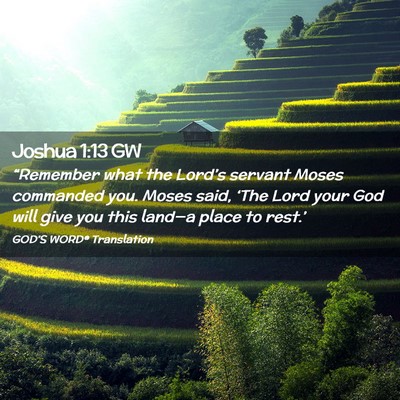 Picture 02 - Joshua 1:13 GW - “Remember what the Lord’s servant Moses - Bible Verse Picture
