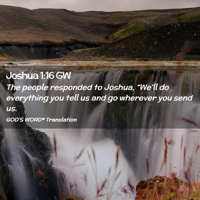 Picture 02 - Joshua 1:16 GW - The people responded to Joshua, “We’ll do - Bible Verse Picture