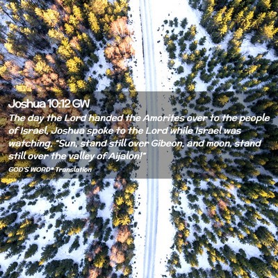 Picture 02 - Joshua 10:12 GW - The day the Lord handed the Amorites over to the - Bible Verse Picture