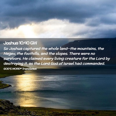 Picture 02 - Joshua 10:40 GW - So Joshua captured the whole land—the - Bible Verse Picture